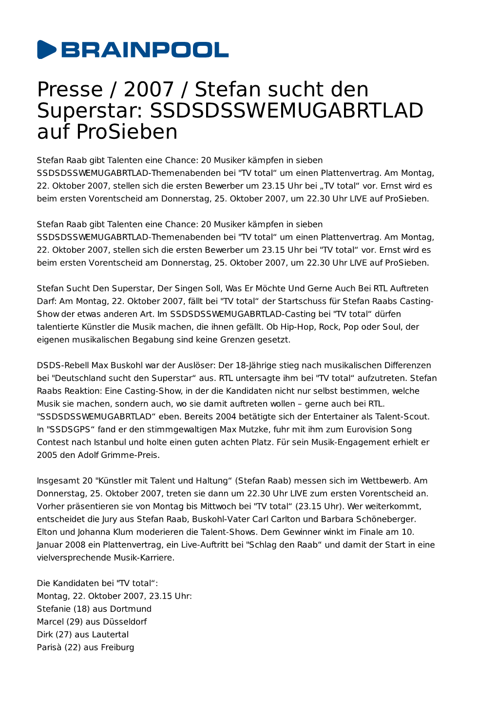 Presse / 2007 / Stefan Sucht Den Superstar: SSDSDSSWEMUGABRTLAD Auf Prosieben