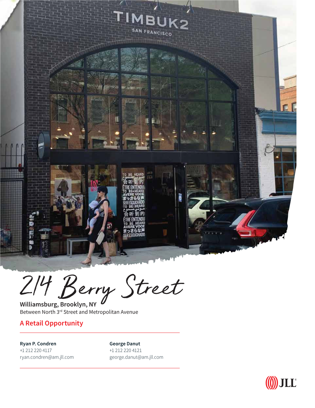 214 Berry Street Williamsburg, Brooklyn, NY Between North 3Rd Street and Metropolitan Avenue a Retail Opportunity