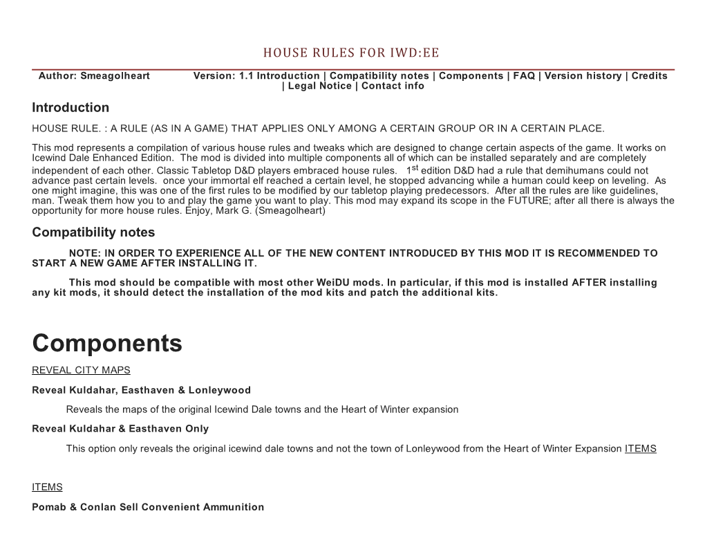 Components | FAQ | Version History | Credits | Legal Notice | Contact Info Introduction HOUSE RULE