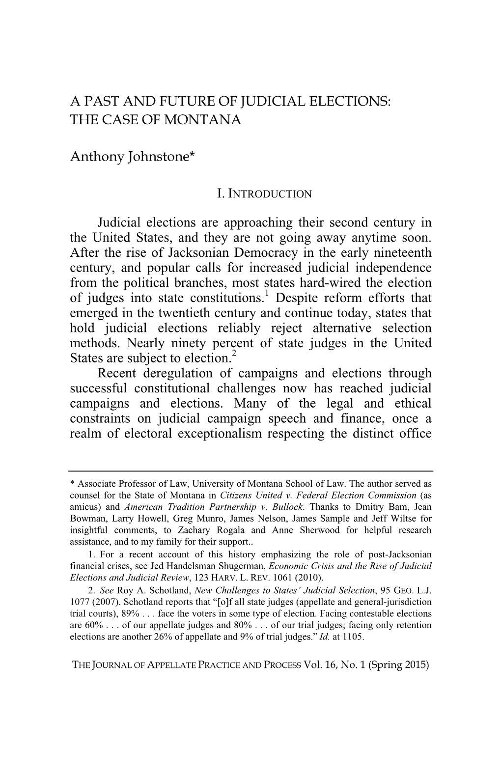 A PAST and FUTURE of JUDICIAL ELECTIONS: ELECTIONS: of JUDICIAL and FUTURE a PAST of MONTANATHE CASE Anthony Johnstone* 1077 (2007)