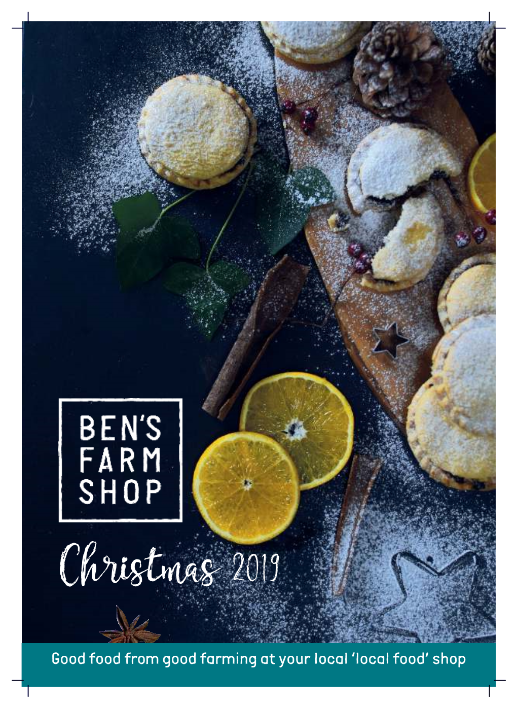 Good Food from Good Farming at Your Local ‘Local Food’ Shop to Our Christmaswelcome 2019 Brochure