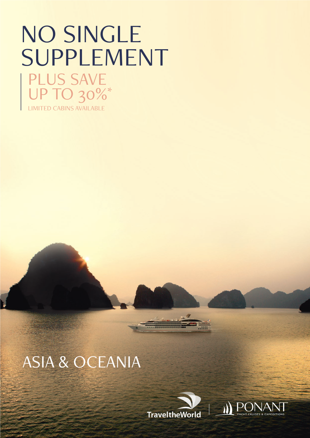 No Single Supplement Plus Save up to 30%* Limited Cabins Available