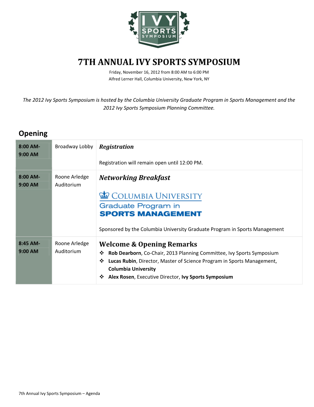 7TH ANNUAL IVY SPORTS SYMPOSIUM Friday, November 16, 2012 from 8:00 AM to 6:00 PM Alfred Lerner Hall, Columbia University, New York, NY