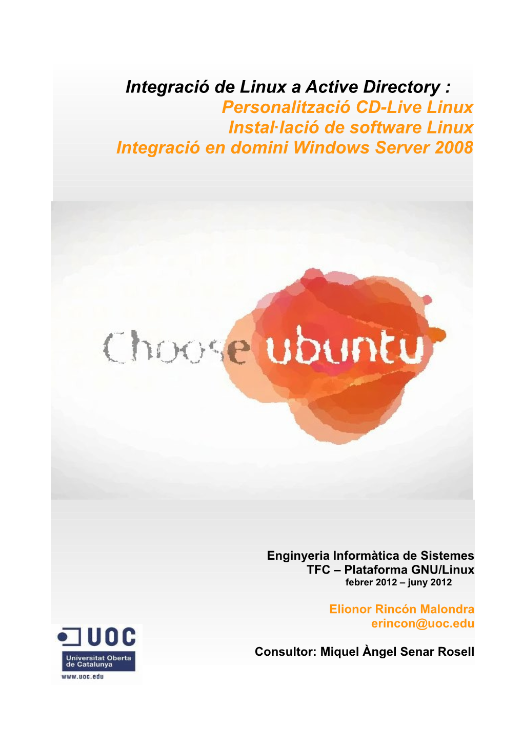 Integració De Linux a Active Directory : Personalització CD-Live Linux Instal·Lació De Software Linux Integració En Domini Windows Server 2008