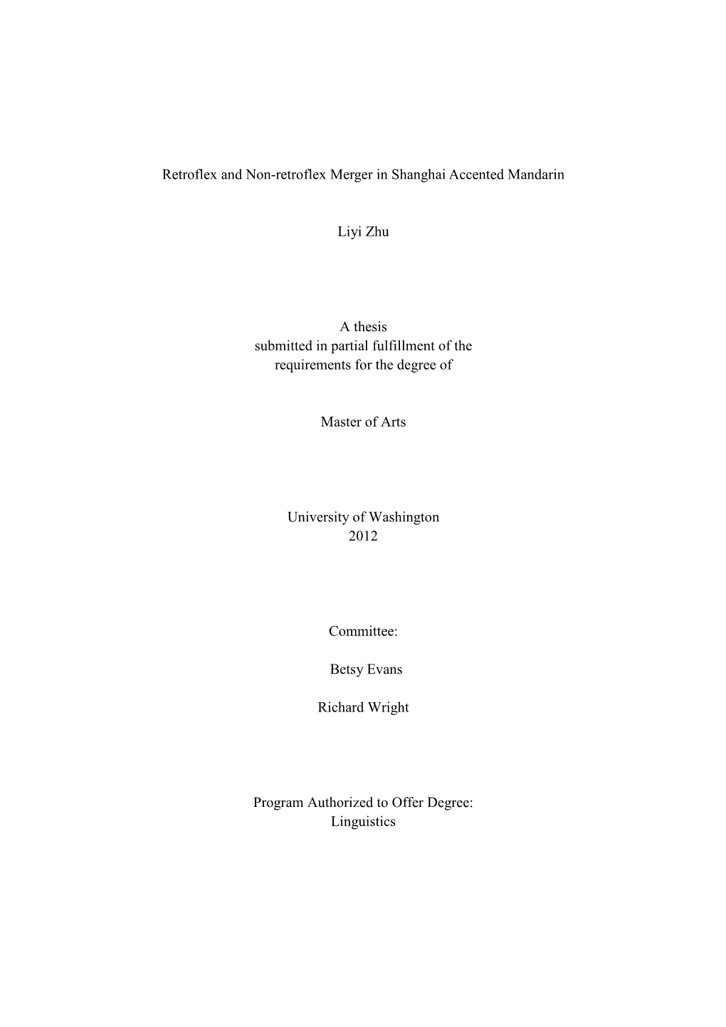 Retroflex and Non-Retroflex Merger in Shanghai Accented Mandarin Liyi Zhu a Thesis Submitted in Partial Fulfillment of the Requ