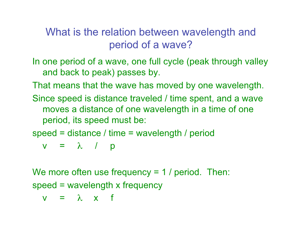 What Is the Relation Between Wavelength and Period of a Wave? in One Period of a Wave, One Full Cycle (Peak Through Valley and Back to Peak) Passes By