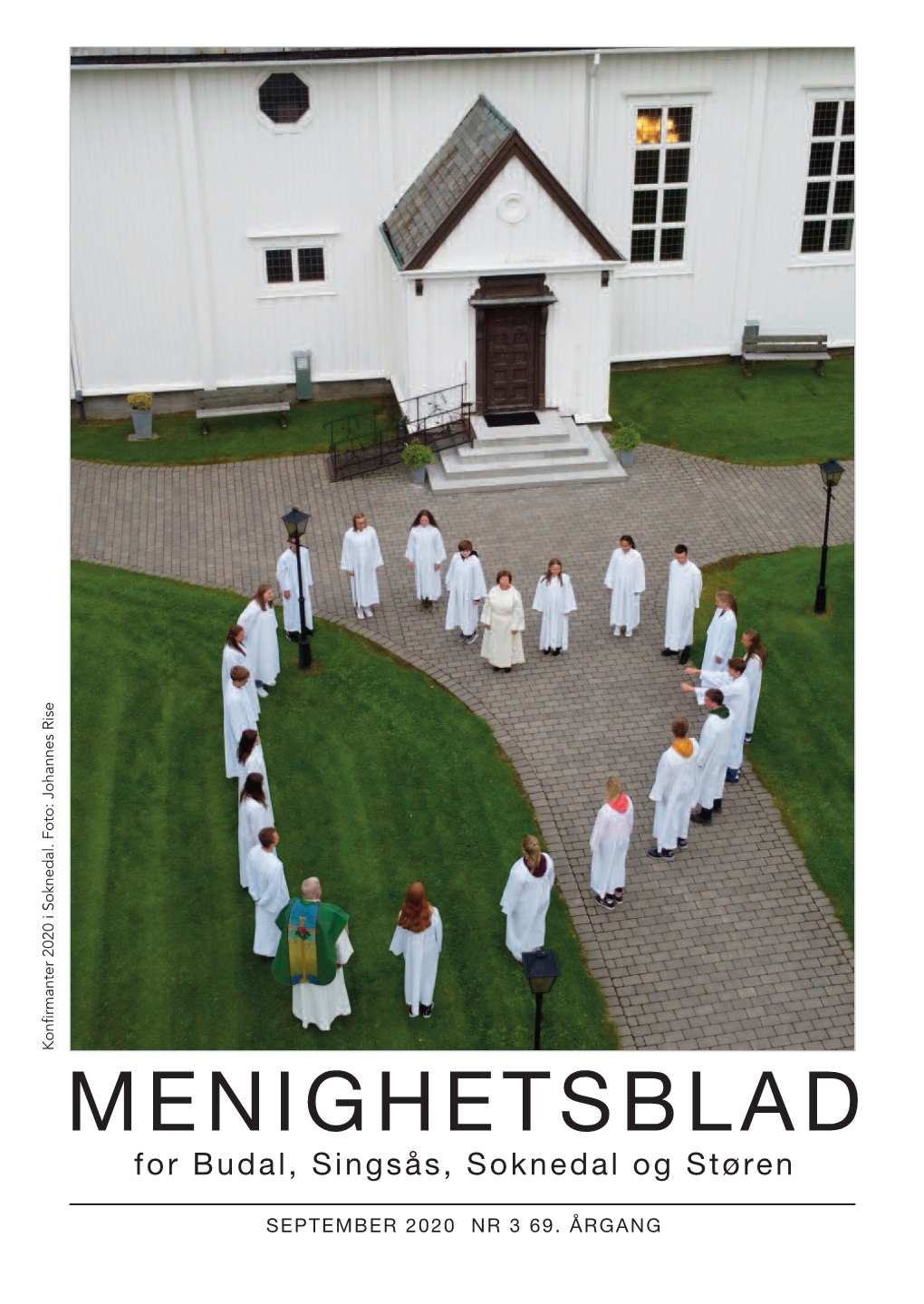 Menighetsblad Nr 3/2020 Leder for Fellesrådet: Kirkeverge / Daglig Leder Eli Ødegård Leder: Vegard Hassel 992 21 133 Neste Nummer Neste Nummer Kommer I Uke 49