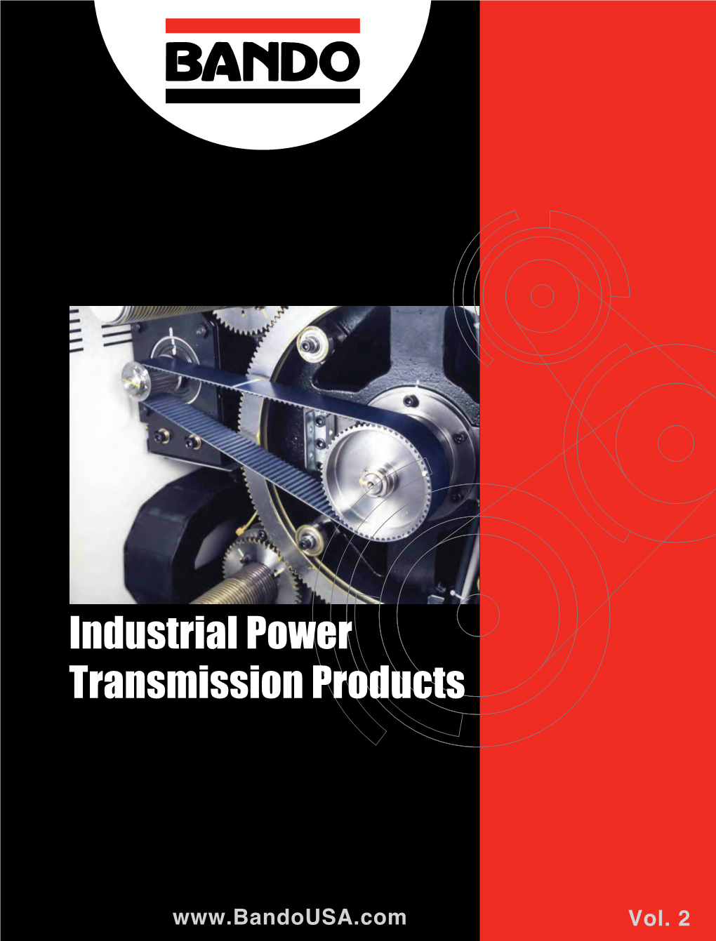 Industrial Power Transmission Products Vol 2 Cover Final-PMS 485C.Pdf 1 9/7/17 8:31 AM