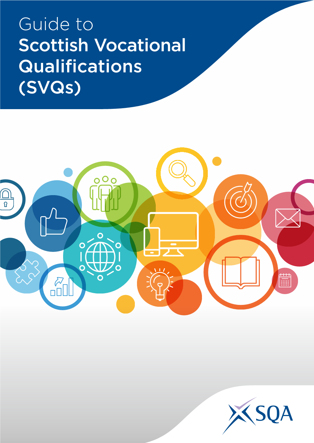 Guide to Scottish Vocational Qualifications (Svqs) Scottish Vocational Qualifications (Svqs)