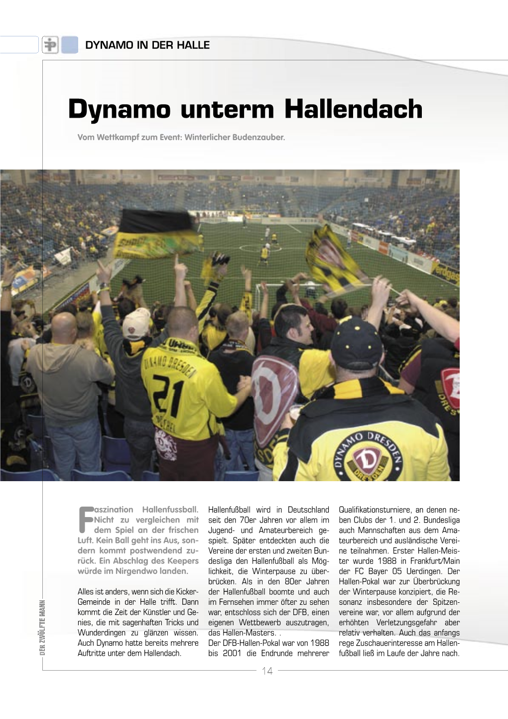 Dynamo Unterm Hallendach