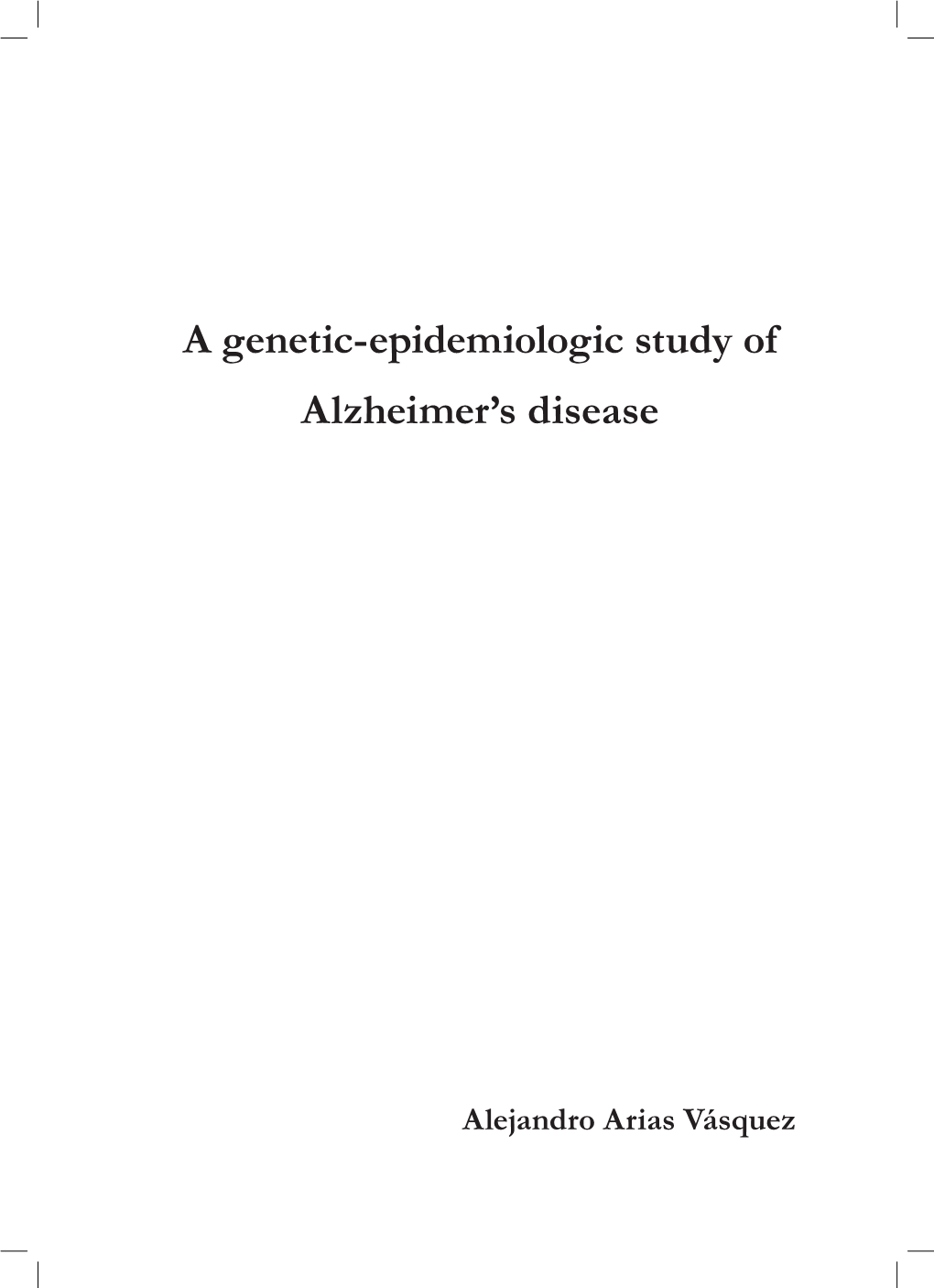 A Genetic-Epidemiologic Study of Alzheimer's Disease