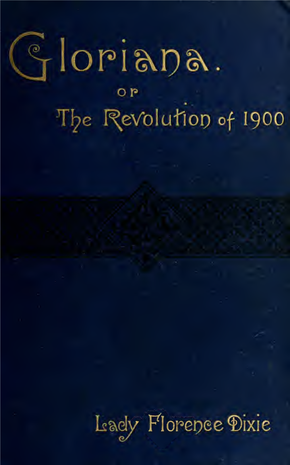 Gloriana, Or, the Revolution of 1900