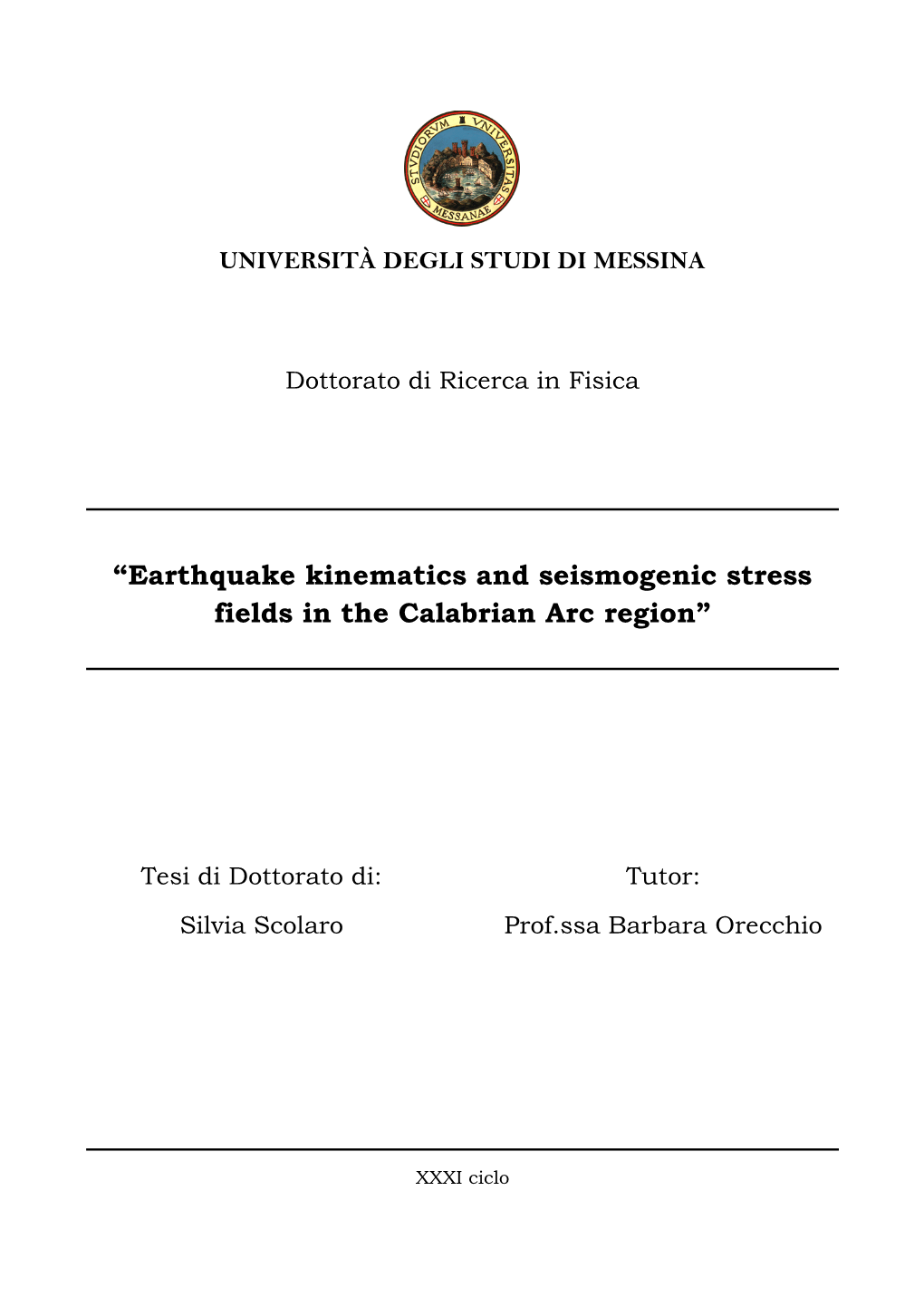 Earthquake Kinematics and Seismogenic Stress Fields in the Calabrian Arc Region”