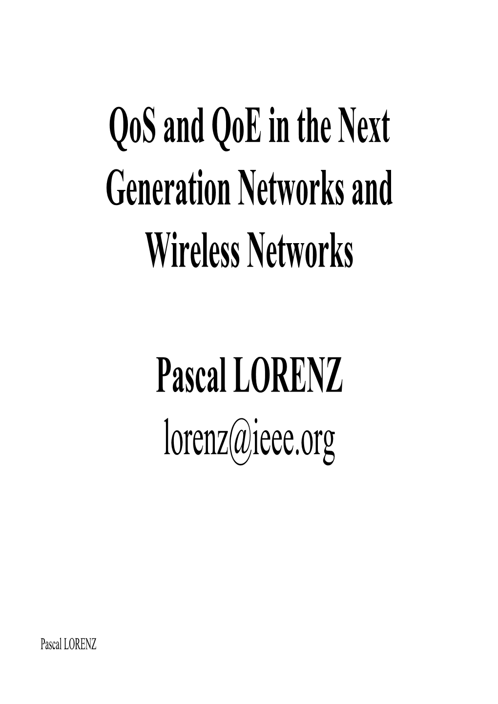 Qos and Qoe in the Next Generation Networks and Wireless Networks