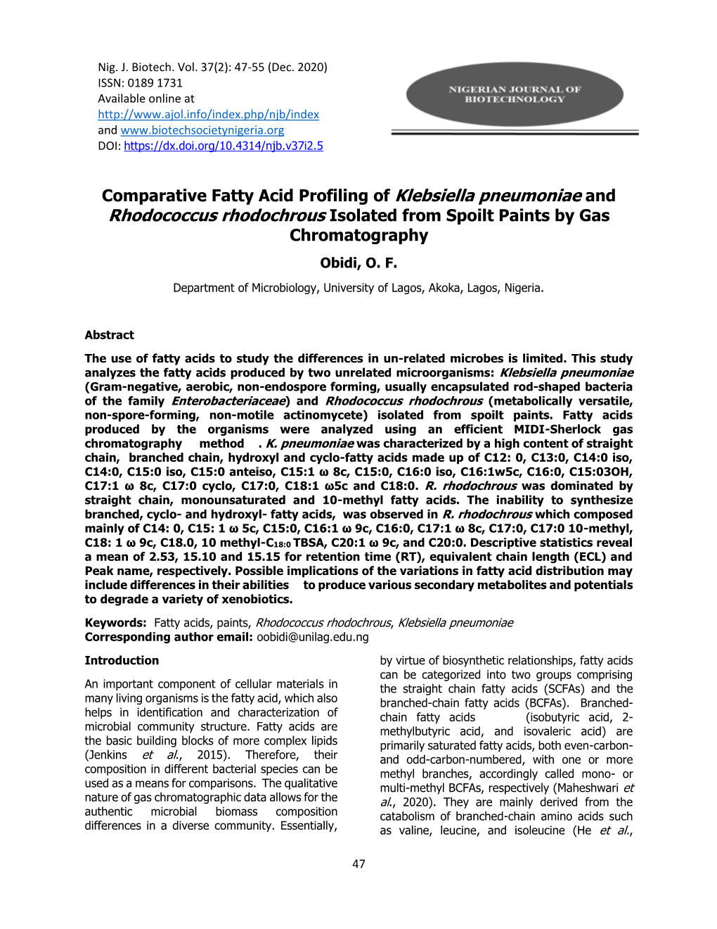 Comparative Fatty Acid Profiling of Klebsiella Pneumoniae and Rhodococcus Rhodochrous Isolated from Spoilt Paints by Gas Chromatography Obidi, O