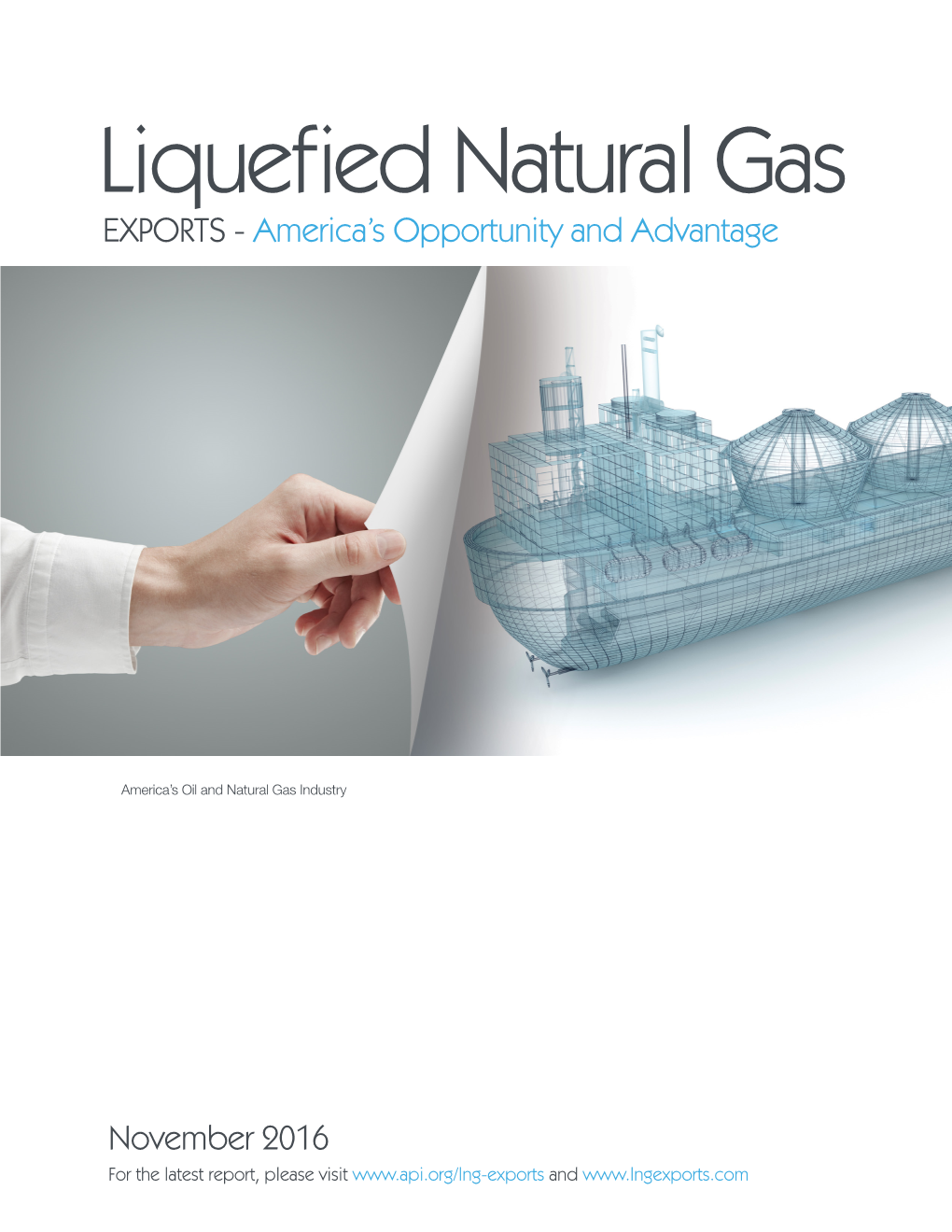 Liquefied Natural Gas EXPORTS - America’S Opportunity and Advantage