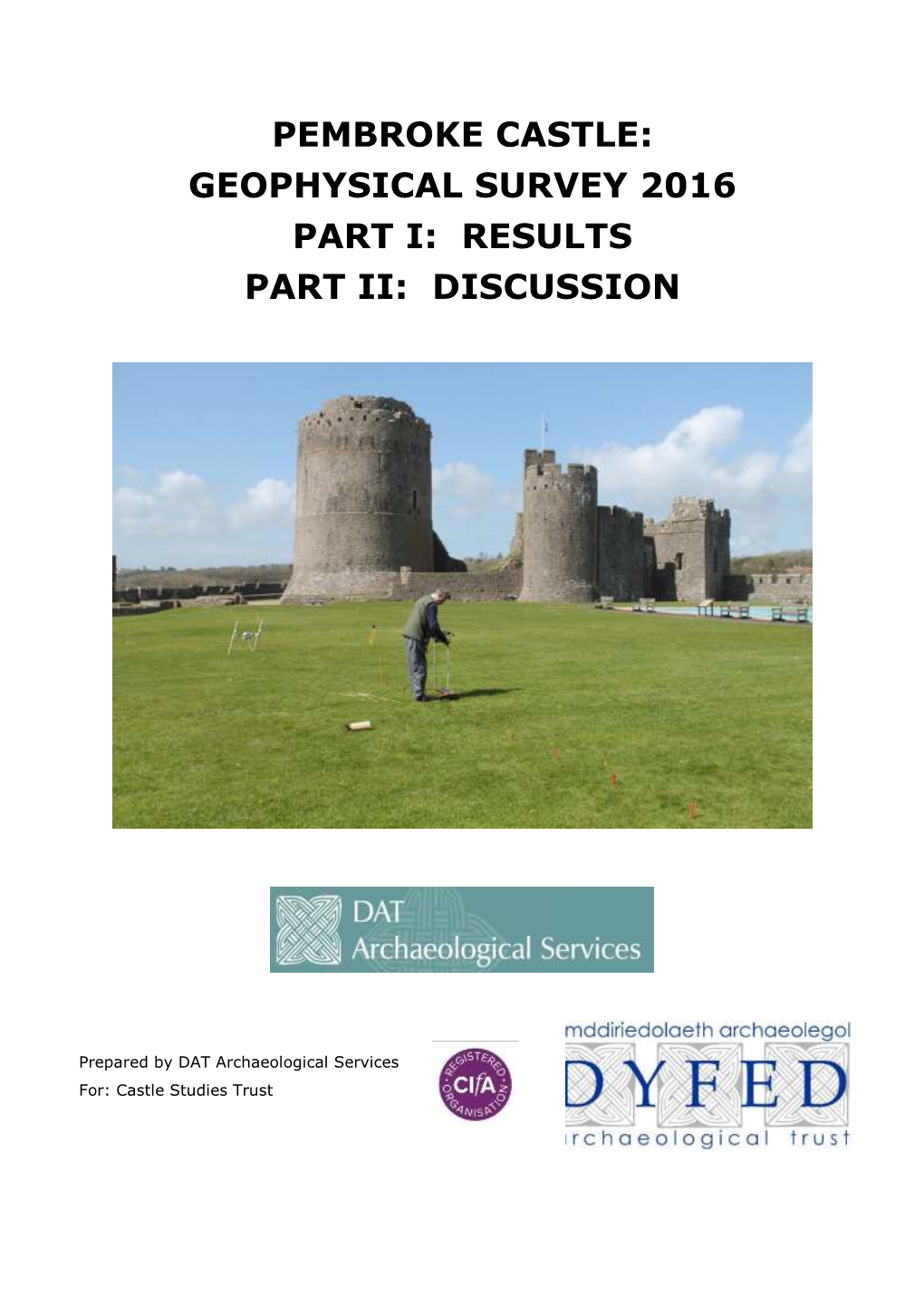 Pembroke Castle: Geophysical Survey 2016 Part I: Results Part Ii: Discussion