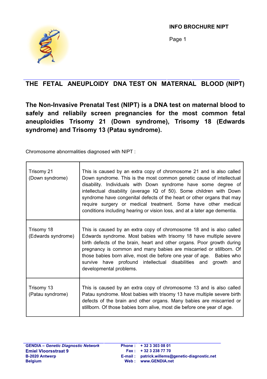 The Fetal Aneuploidy Dna Test on Maternal Blood (Nipt)