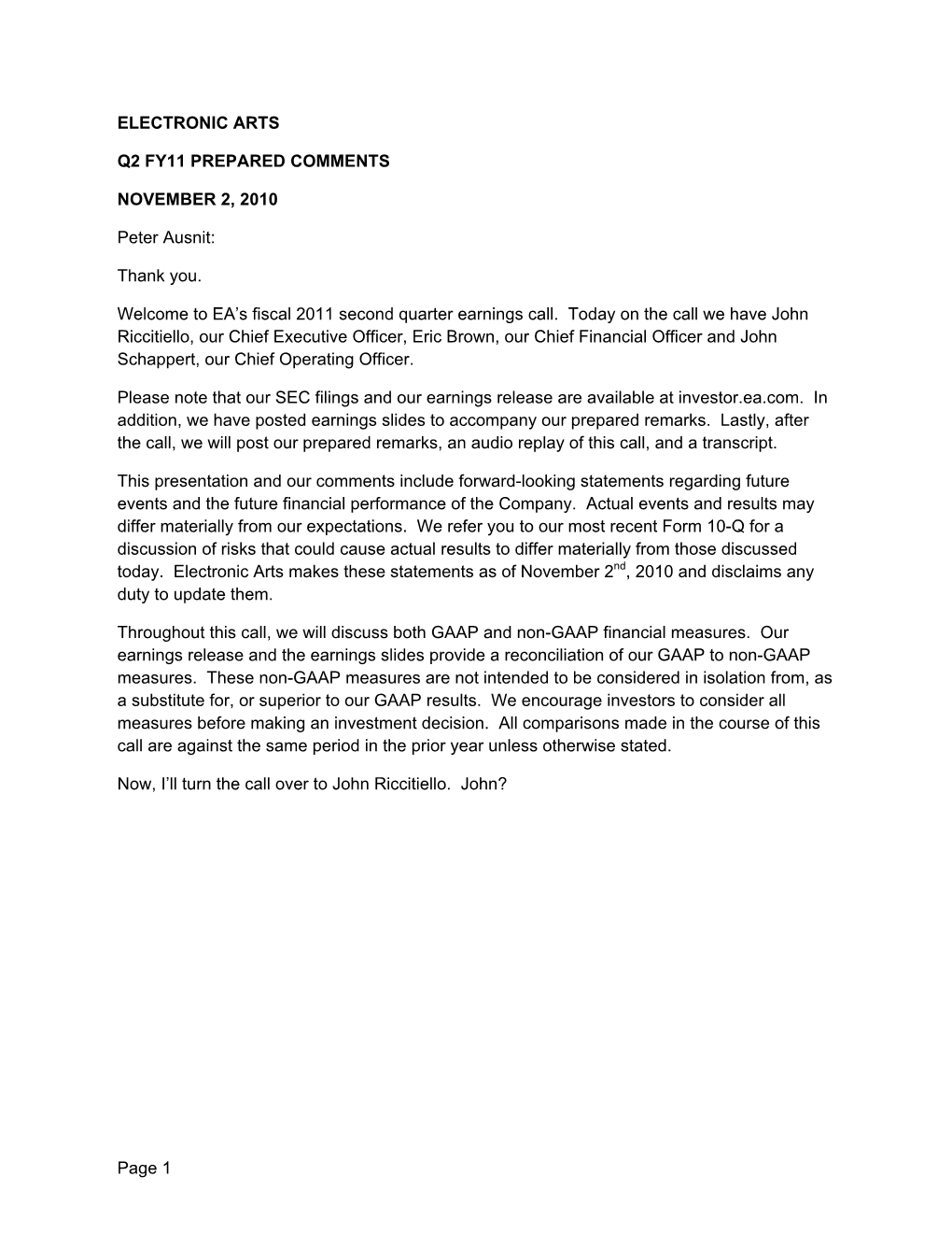 Page 1 ELECTRONIC ARTS Q2 FY11 PREPARED COMMENTS NOVEMBER 2, 2010 Peter Ausnit: Thank You. Welcome to EA's Fiscal 2011 Seco