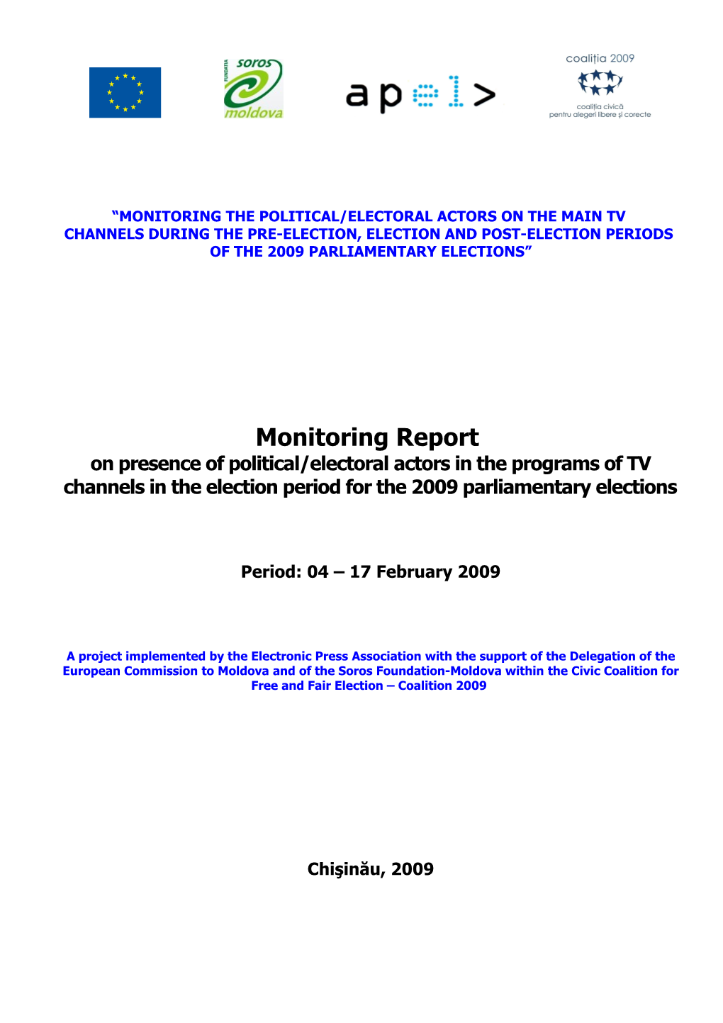 Monitoring Report on Presence of Political/Electoral Actors in the Programs of TV Channels in the Election Period for the 2009 Parliamentary Elections