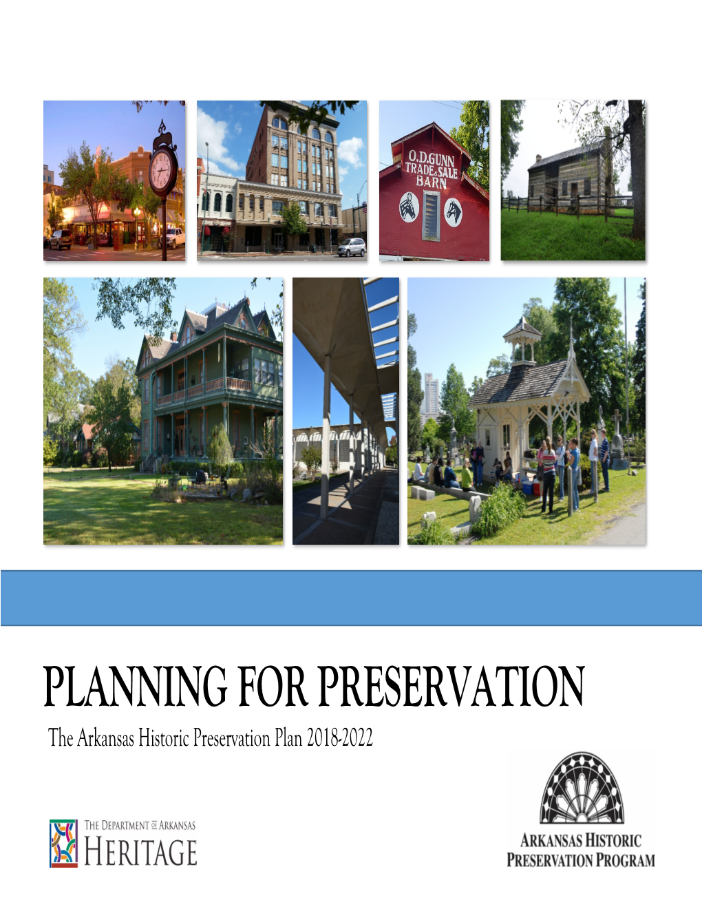 PLANNING for PRESERVATION the Arkansas Historic Preservation Plan 2018-2022