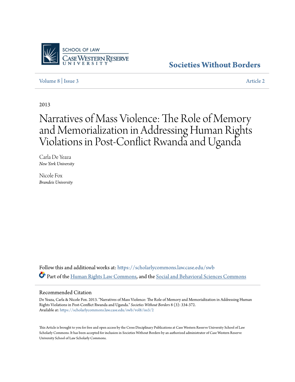 The Role of Memory and Memorialization in Addressing Human Rights Violations in Post-Conflict Rwanda and Uganda Carla De Yeaza New York University