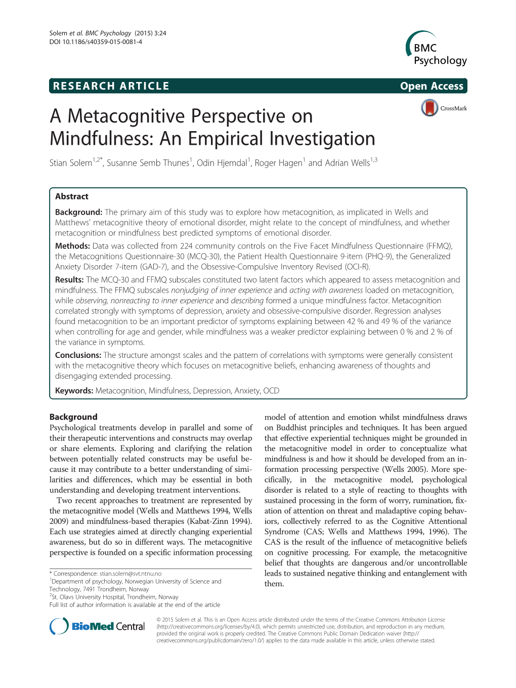 A Metacognitive Perspective on Mindfulness: an Empirical Investigation Stian Solem1,2*, Susanne Semb Thunes1, Odin Hjemdal1, Roger Hagen1 and Adrian Wells1,3