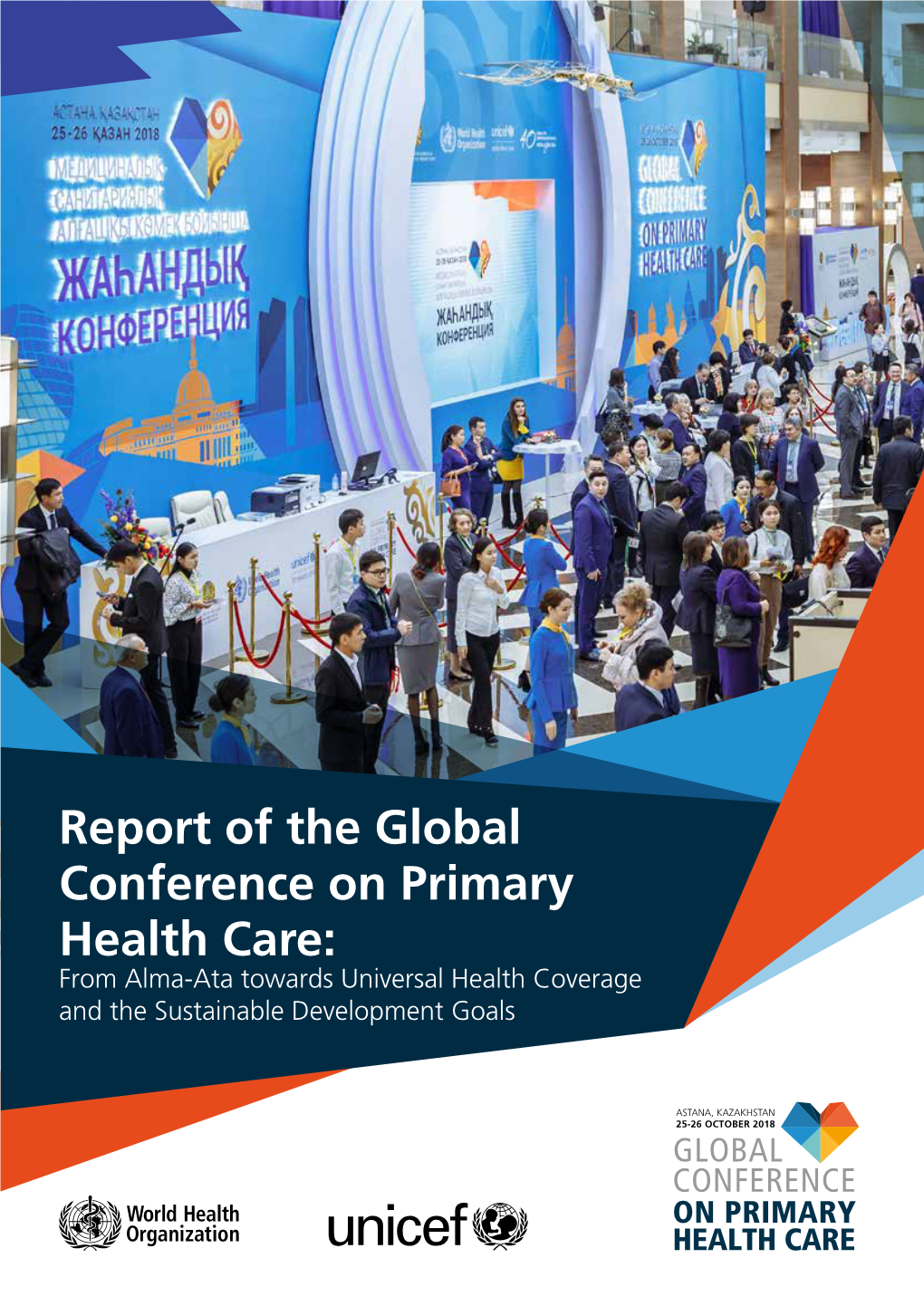 Report of the Global Conference on Primary Health Care: from Alma-Ata Towards Universal Health Coverage and the Sustainable Development Goals