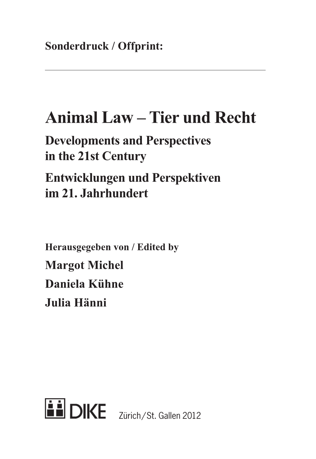 Animal Law – Tier Und Recht Developments and Perspectives in the 21St Century Entwicklungen Und Perspektiven Im 21