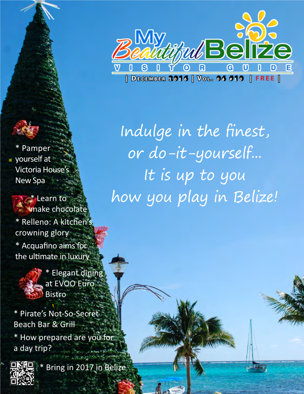 Indulge in the Finest, Or Do-It-Yourself... It Is up to You How You Play in Belize!
