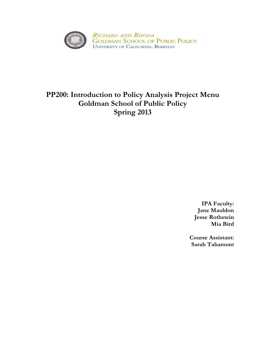 PP200: Introduction to Policy Analysis Project Menu Goldman School of Public Policy Spring 2013