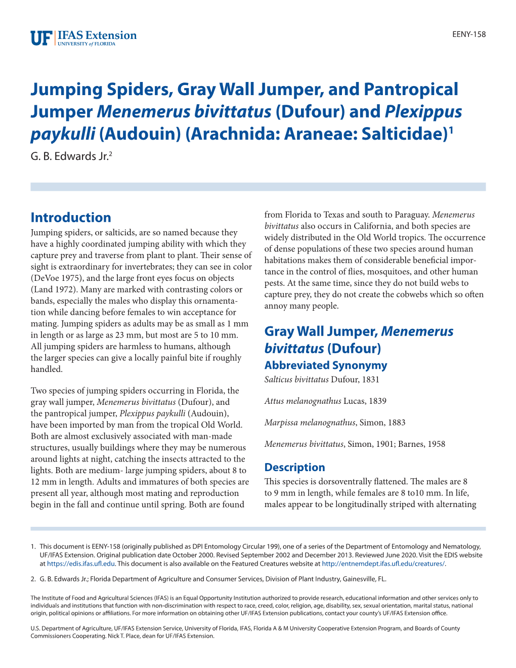 Jumping Spiders, Gray Wall Jumper, and Pantropical Jumper Menemerus Bivittatus (Dufour) and Plexippus Paykulli (Audouin) (Arachnida: Araneae: Salticidae)1 G