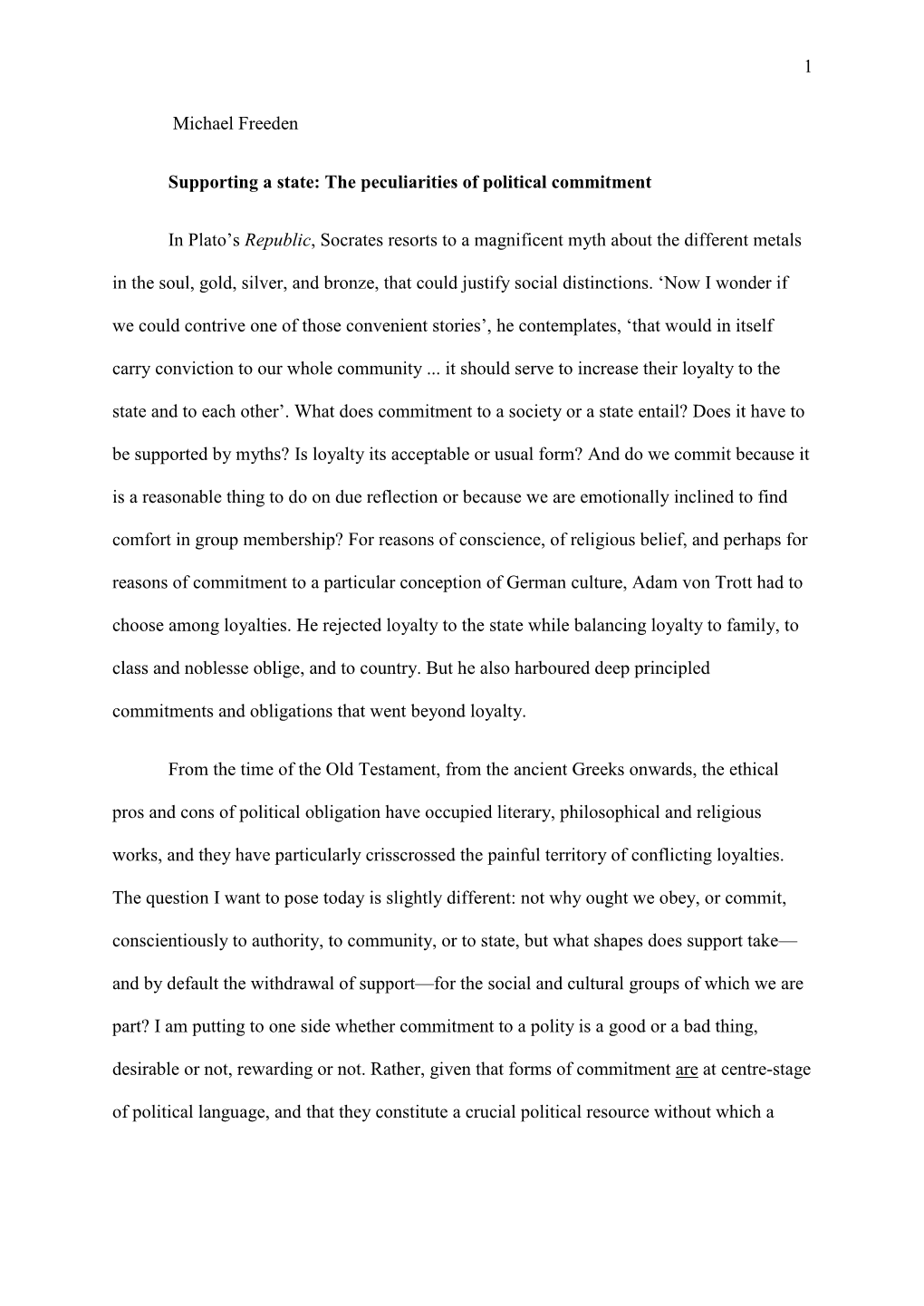 1 Michael Freeden Supporting a State: the Peculiarities of Political Commitment in Plato's Republic, Socrates Resorts to a Ma