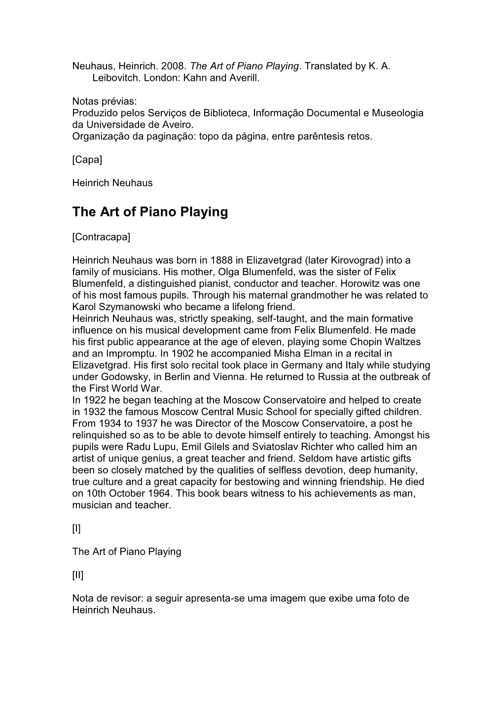 Neuhaus, Heinrich. 2008. the Art of Piano Playing. Translated by KA