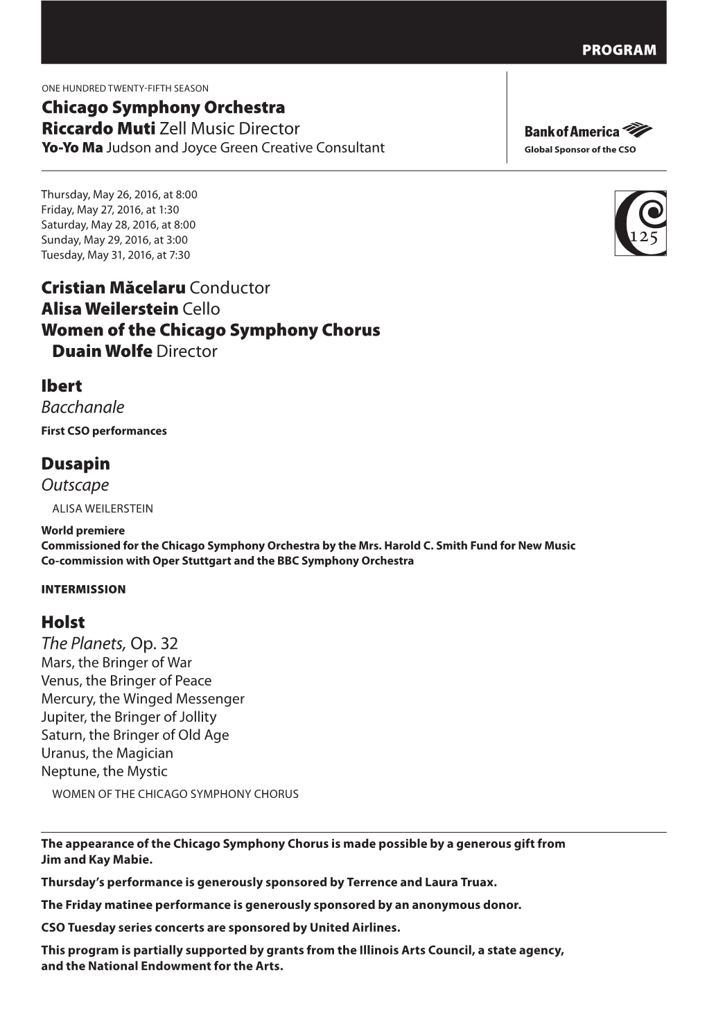 Chicago Symphony Orchestra Riccardo Muti Zell Music Director Yo-Yo Ma Judson and Joyce Green Creative Consultant Global Sponsor of the CSO