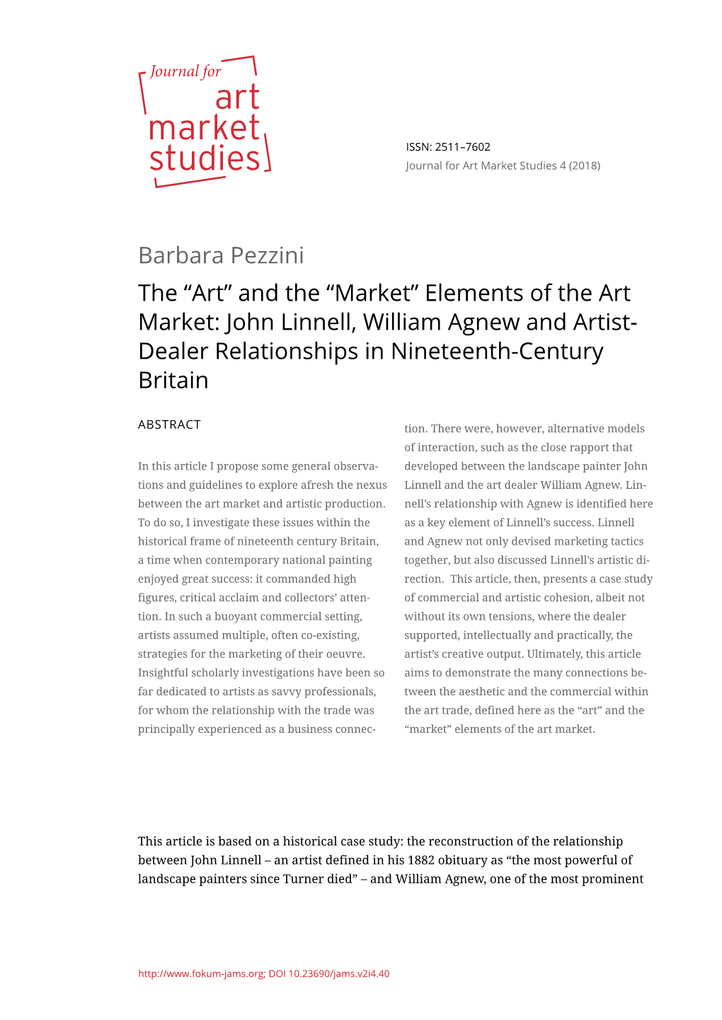 Barbara Pezzini the “Art” and the “Market” Elements of the Art Market: John Linnell, William Agnew and Artist- Dealer Relationships in Nineteenth-Century Britain