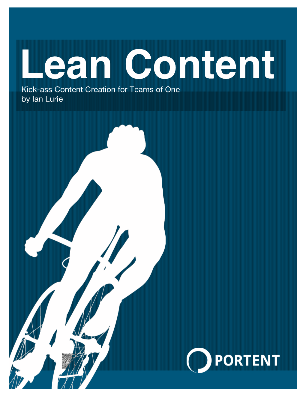 Lean Content Kick-Ass Content Creation for Teams of One by Ian Lurie