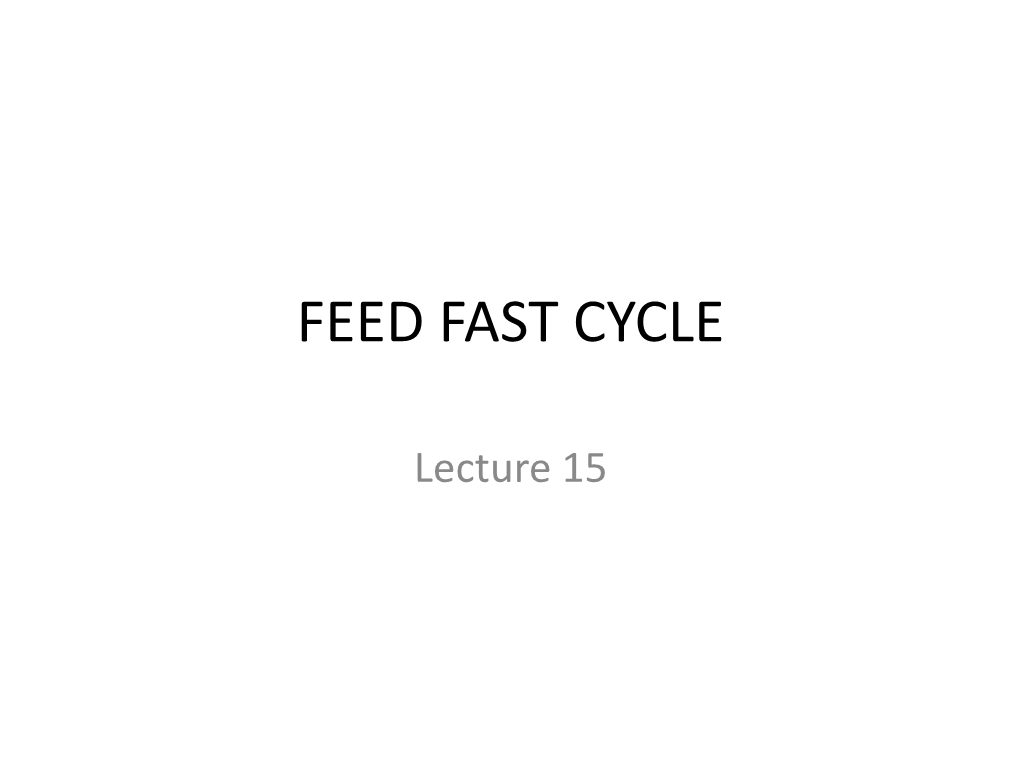 Feed Fast Cycle Absorptive State (Fed State)