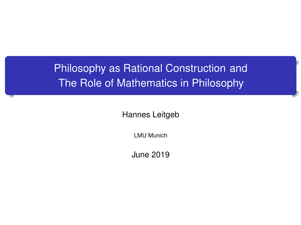 Philosophy As Rational Construction and the Role of Mathematics in Philosophy