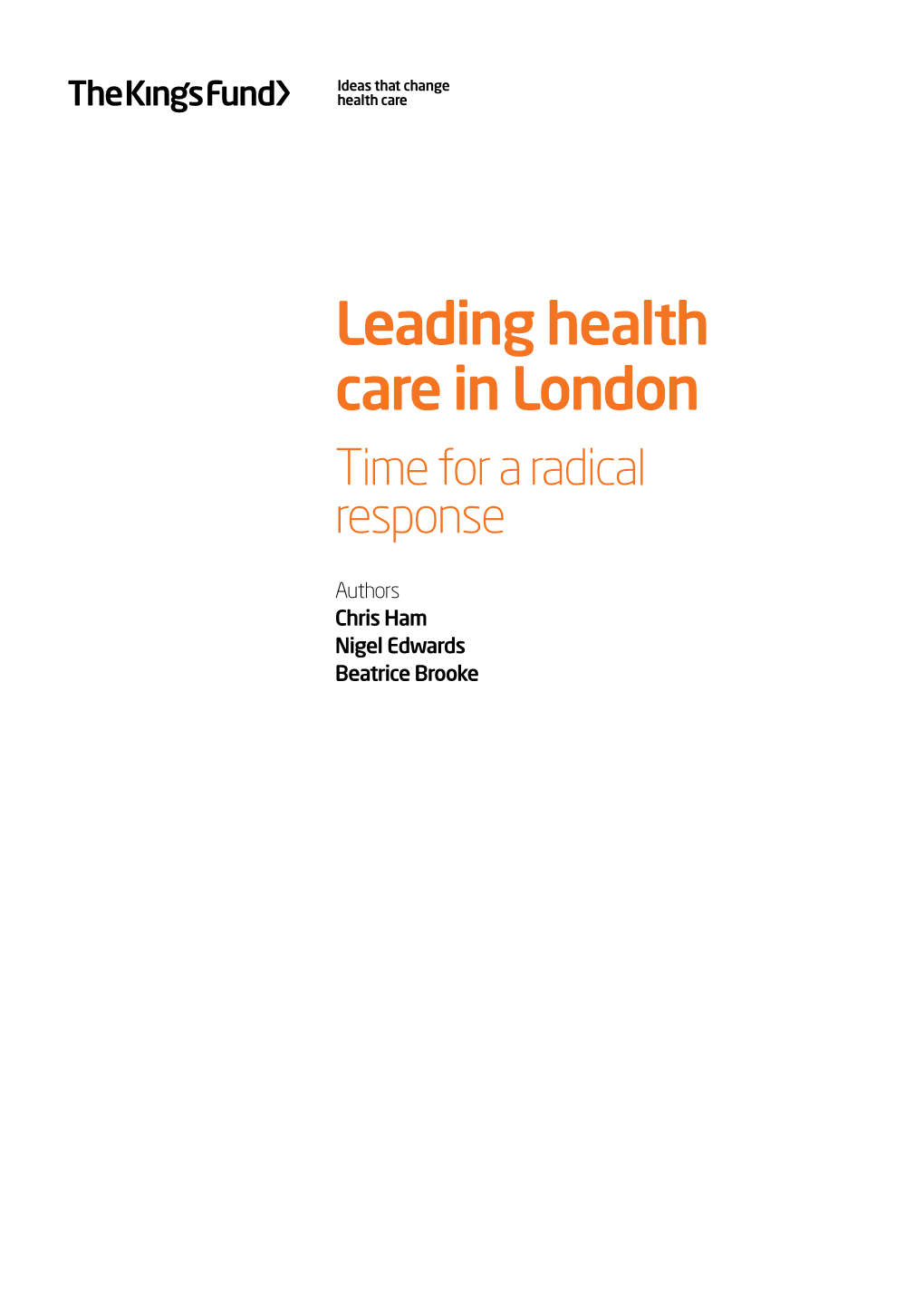 Leading Health Care in London Time for a Radical Response