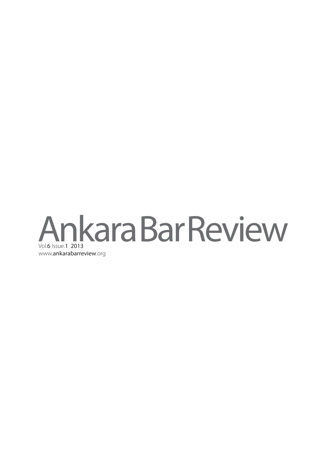 Ankara Bar Review Is a Peer Reviewed and Scientific Law Journal Which Is Indexed at the TÜBİTAK–ULAKBİM Database