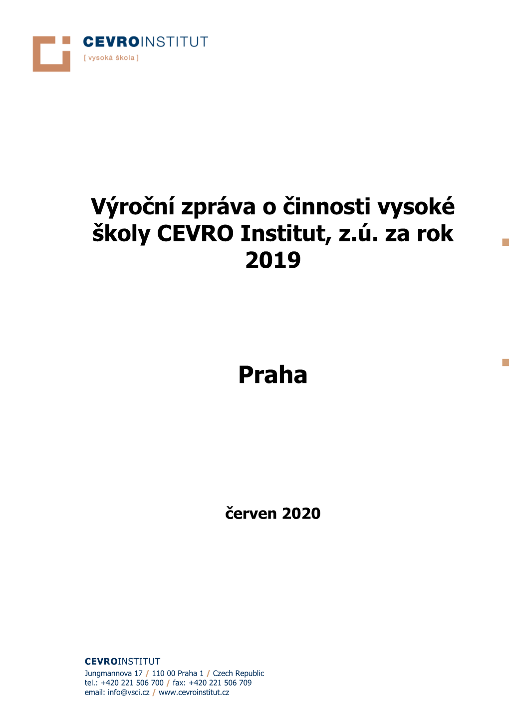 Výroční Zpráva O Činnosti Vysoké Školy CEVRO Institut, Z.Ú. Za Rok 2019
