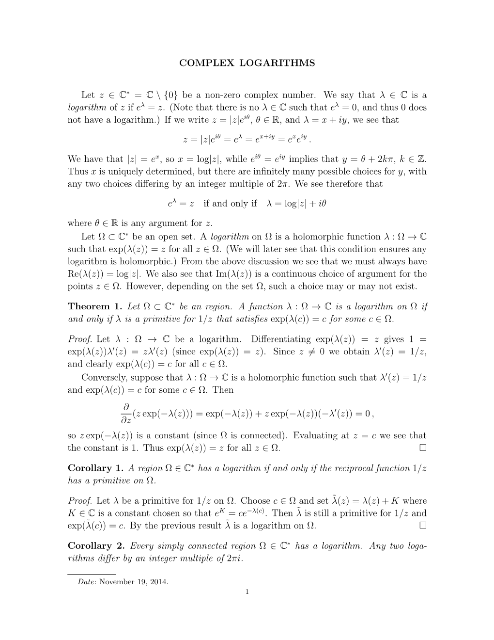 COMPLEX LOGARITHMS Let Z ∈ C ∗ = C \ {0} Be a Non-Zero Complex Number. We Say That Λ ∈ C Is a Logarithm of Z If E Λ = Z