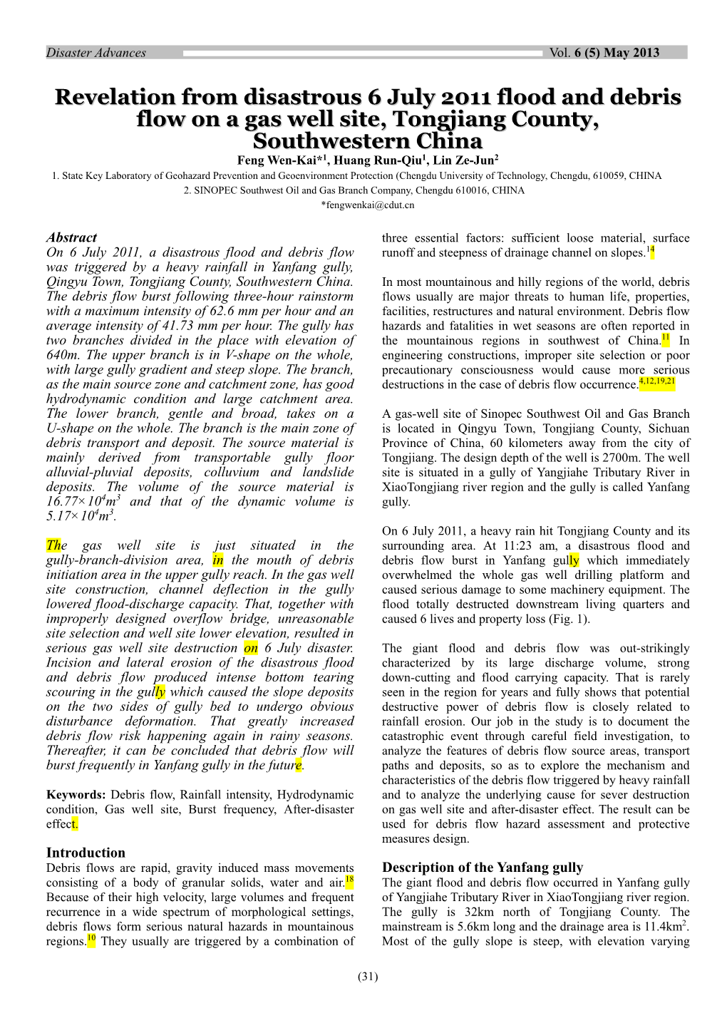 Revelation from Disastrous 6 July 2011 Flood and Debris Flow on a Gas Well Site, Tongjiang County, Southwestern China Feng Wen-Kai*1, Huang Run-Qiu1, Lin Ze-Jun2 1