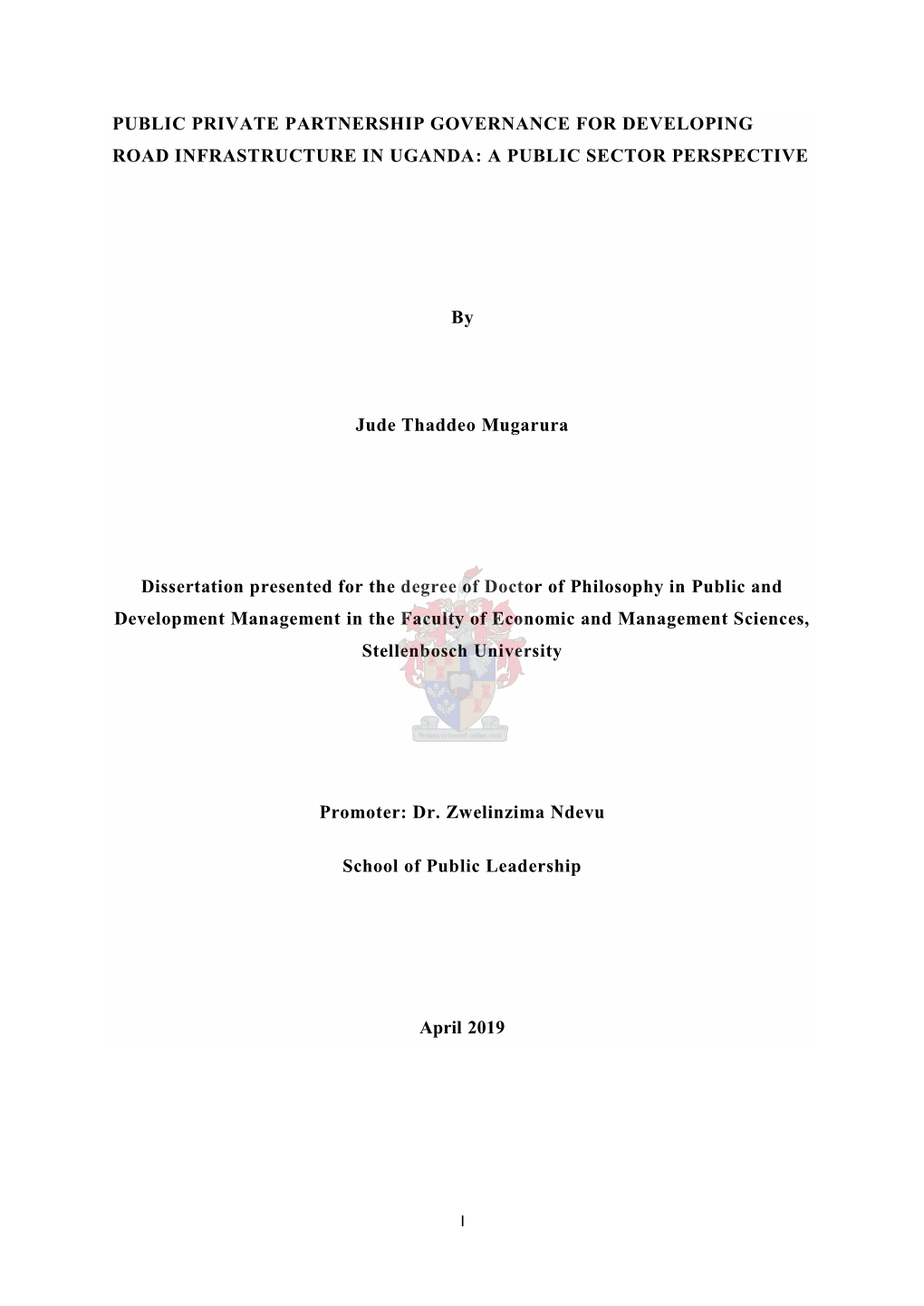 PUBLIC PRIVATE PARTNERSHIP GOVERNANCE for DEVELOPING ROAD INFRASTRUCTURE in UGANDA: a PUBLIC SECTOR PERSPECTIVE by Jude Thaddeo