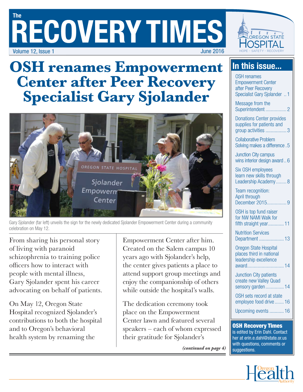 OSH Renames Empowerment Center After Peer Recovery Specialist Gary Sjolander Continued from Page 1 Commitment to the Peer Recovery Movement