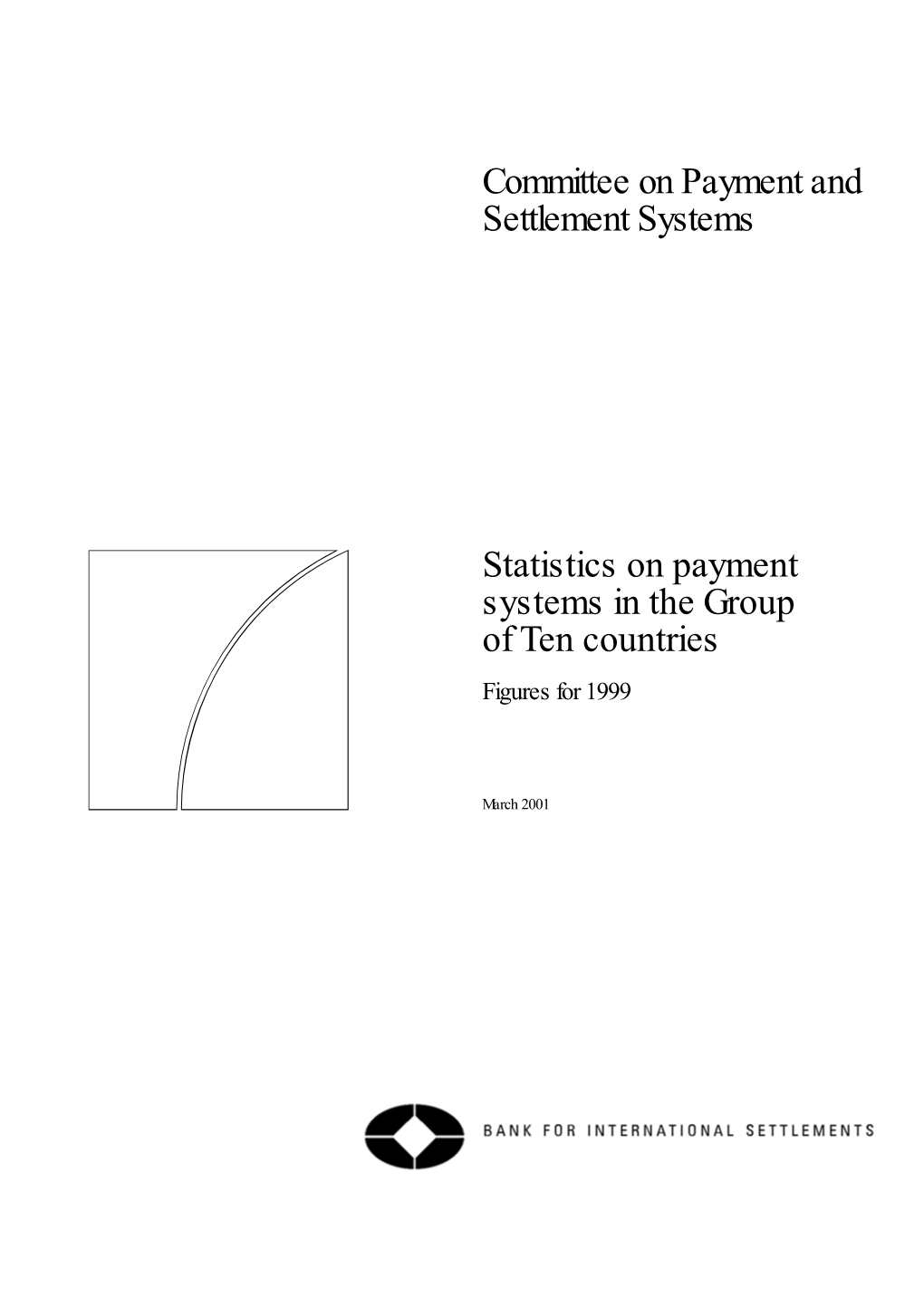 Statistics on Payment Systems in the Group of Ten Countries Figures for 1999