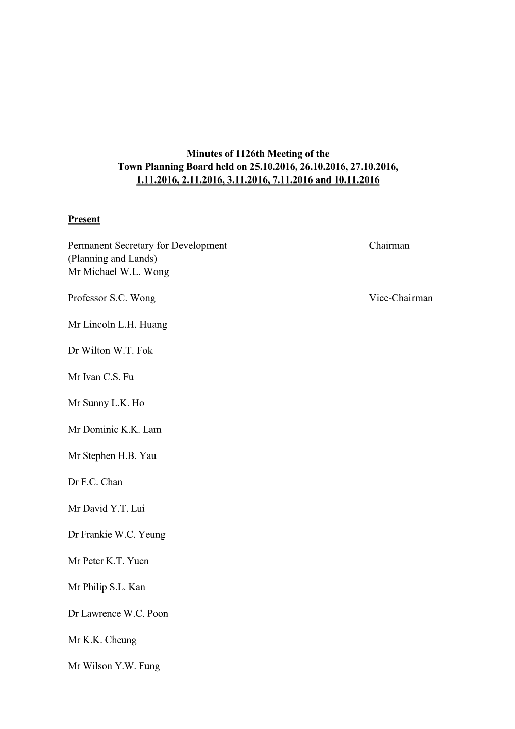 Minutes of 1126Th Meeting of the Town Planning Board Held on 25.10.2016, 26.10.2016, 27.10.2016, 1.11.2016, 2.11.2016, 3.11.2016, 7.11.2016 and 10.11.2016