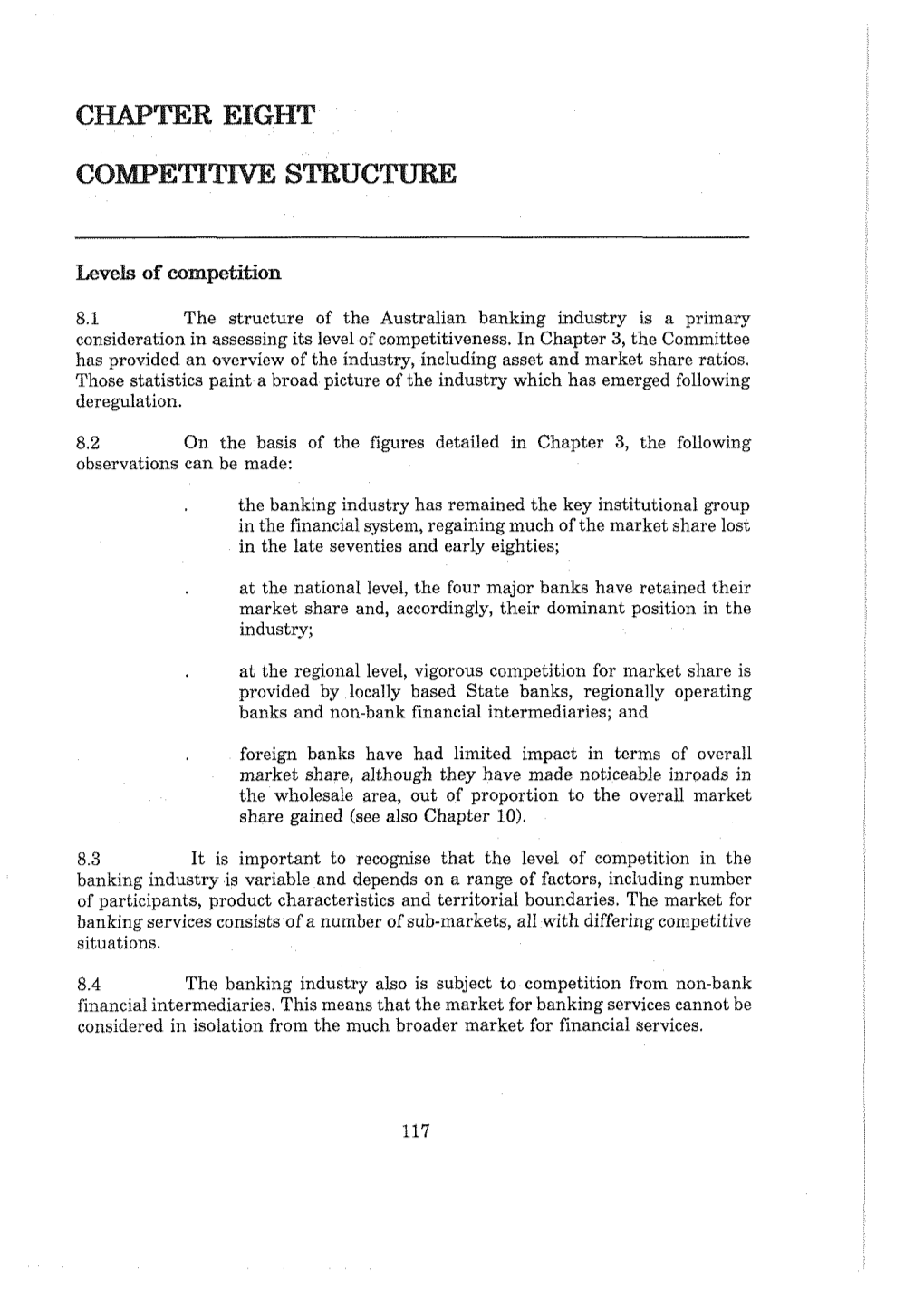 8.1 the Structure of the Australian Banking Industry Is a Primary Consideration in Assessing Its Level of Competitiveness. in Ch