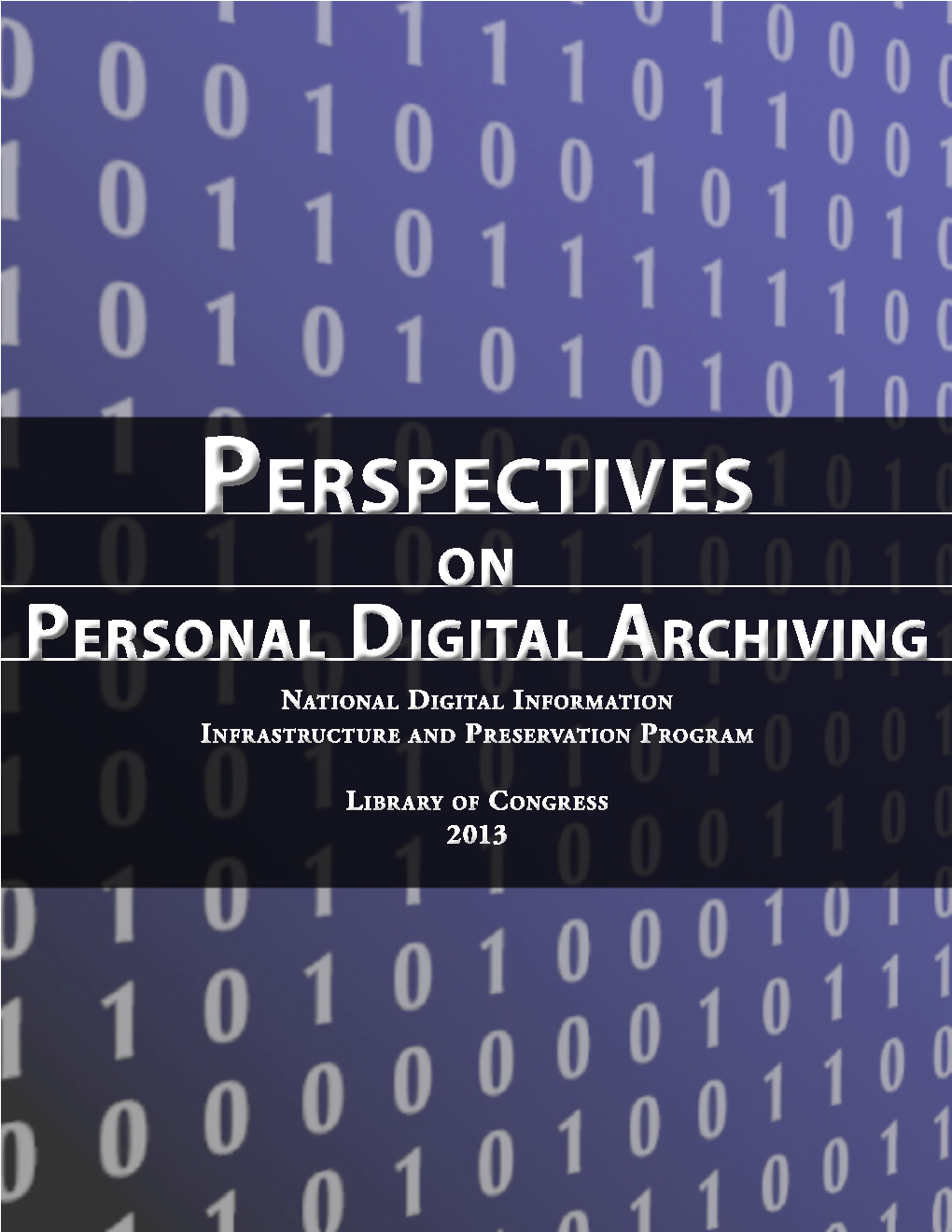 Perspectives on Personal Digital Archiving National Digital Information Infrastructure and Preservation Progr Am